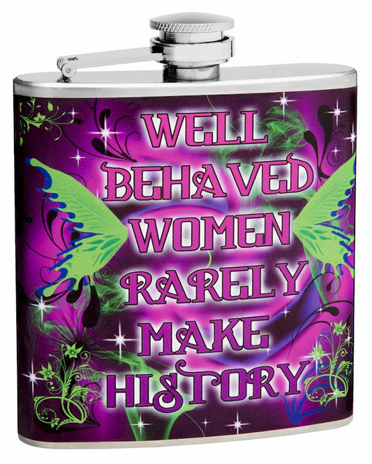 6oz Well Behaved Women Rarely Make History Hip Flask