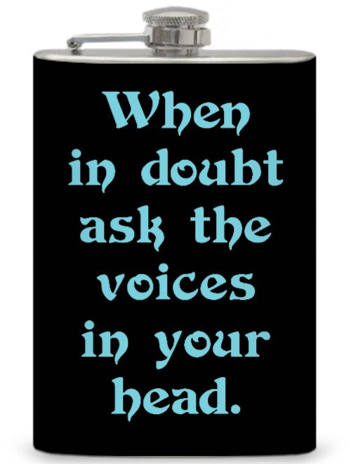 8oz "Ask the Voices in Your Head” Flask