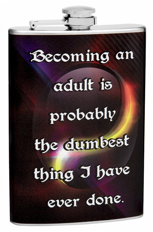 8oz "Becoming a Adult is a Bad Idea" Themed Hip Flask