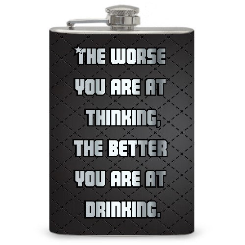 8oz "The worse you are..." flask